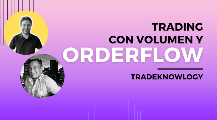 Trading con Volumen y Orderflow
